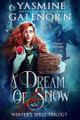 A Dream of Snow: A Fantasy Romance (Winter's Spell Trilogy, #3)