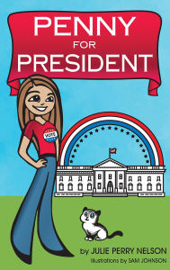 Title: Penny for President, Author: Julie Perry Nelson