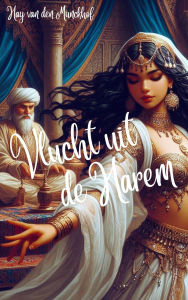 Title: Vlucht uit de Harem, Author: Hay van den Munckhof