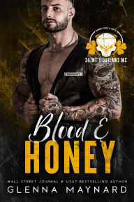 Title: Blood & Honey (Saint's Outlaws MC: Deadman's Beach, AL, #2), Author: Glenna Maynard