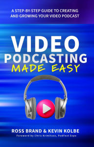 Title: Video Podcasting Made Easy, Author: Ross Brand