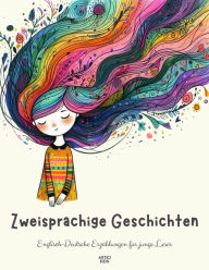 Title: Zweisprachige Geschichten: Englisch-Deutsche Erzählungen für junge Leser, Author: Artici Kids