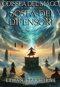 Title: Odissea del Mago: Sosta dei Difensori 10/12, Author: Ethan Starborne