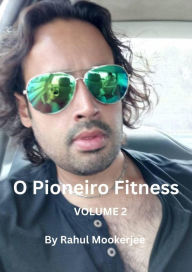 Title: O Pioneiro Fitness, Author: Rahul Mookerjee