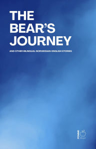 Title: The Bear's Journey And Other Bilingual Norwegian-English Stories, Author: Pomme Bilingual