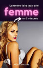 Comment faire jouir une femme en 5 minutes