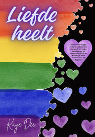 Title: Liefde heelt (Drags & Drama, #1), Author: Kaye Dee
