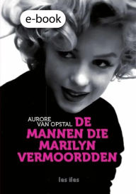 Title: De mannen die Marilyn vermoordden, Author: LES ILES PUBLISHERS
