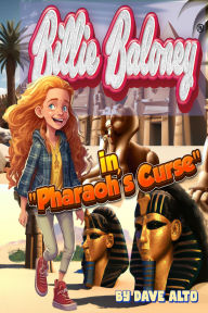 Title: Billie Baloney in Pharaoh's Curse (Billie Baloney's Adventures, #5), Author: Dave Alto