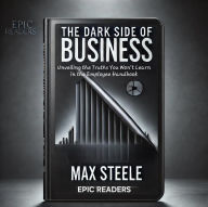 Title: The Dark Side of Business, Author: Max Steele