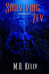 Title: Surviving Zev (Demonbruen, #3), Author: M.R. Kelly