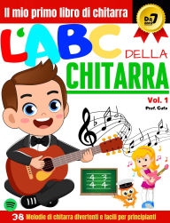 Title: L'ABC della Chitarra Vol.1, Author: José Lucas