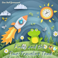 Title: Finley and the Time-Traveling Toad (Finley's Glow: Adventures of a Little Firefly), Author: Dan Owl Greenwood