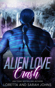 Title: Alien Love Crash (Interdicted World, #2), Author: Loretta Johns