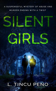 Title: Silent Girls (Abigail Fairchild Mystery Book 1, #1), Author: L Tincu Peno