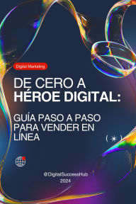 Title: De Cero a Héroe Digital, Author: GC