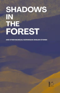 Title: Shadows in the Forest And Other Bilingual Norwegian-English Stories, Author: Pomme Bilingual