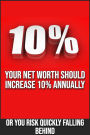 Your Net Worth Should Increase 10% Annually: Or You Risk Falling Behind (Financial Freedom, #283)