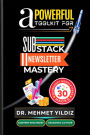 A Powerful Toolkit for Advanced Substack Newsletter Mastery