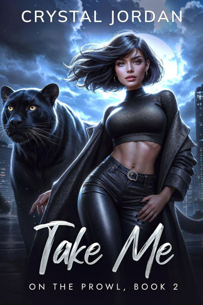 Take Me (On the Prowl, #2)
