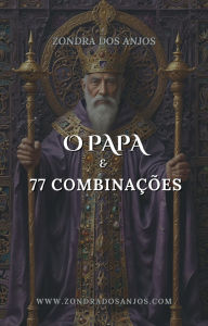 Title: O Papa e 77 Combinações (Combinações do Tarô, #6), Author: Zondra dos Anjos