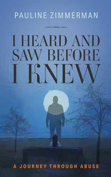 I Heard And Saw Before I Knew