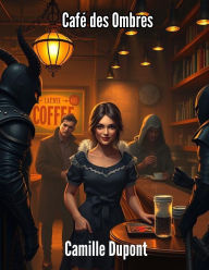 Title: Café des Ombres, Author: Camille Dupont