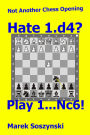 Not Another Chess Opening: Hate 1.d4? Play 1...Nc6!