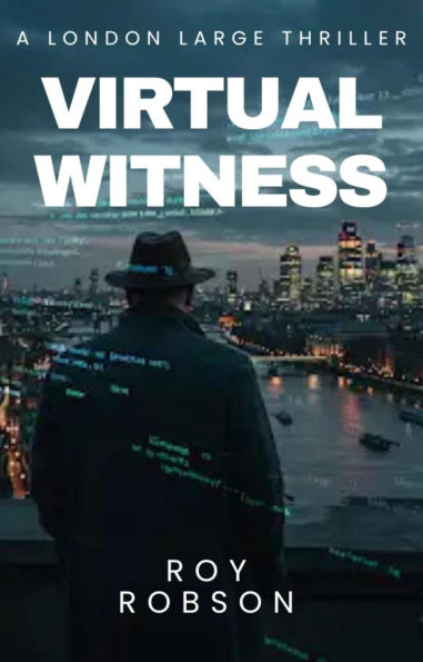 London Large: Virtual Witness (Detective Hawkins Crime Thriller Series, #7)