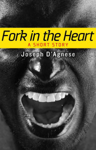 Title: Fork in the Heart: A Short Story (Daggyland Singles, #19), Author: Joseph D'Agnese