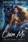 Claim Me (On the Prowl, #1)