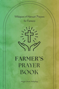Title: Farmer's Prayer Book, Author: Nicole G M