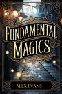 Fundamental Magics (The Ruins of Gandarah, #1)
