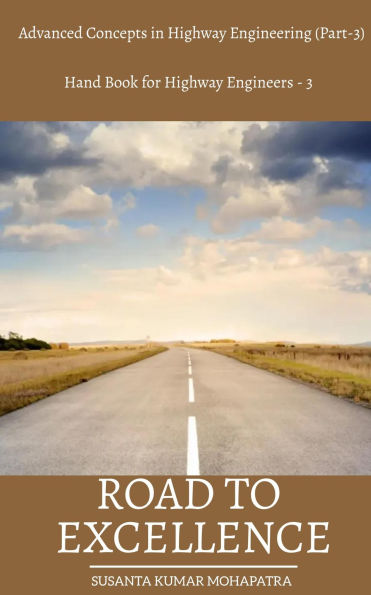 Road to Excellence Advanced Concepts in Highway Engineering (Part-3)