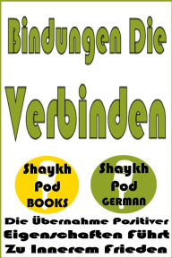 Title: Bindungen Die Verbinden, Author: ShaykhPod German