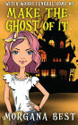 Make the Ghost of It (Witch Woods Funeral Home, #3)