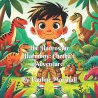 Title: The Hadrosaur Harmony - Chetha's Adventure (Dinosaur Adventure, #5), Author: Pauline Marshall