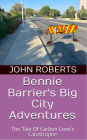 Bennie Barrier's Big City Adventures; The Tale Of Carlton Cone's Catastrophe (Bennie Barrier's Big City Adventures)