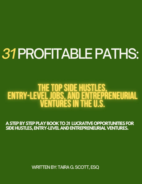 31 Profitable Paths:The Top Side Hustles, Entry-Level Jobs, and Entrepreneurial Ventures in the U.S.