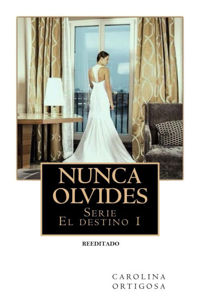 Nunca olvides (El destino, #1)