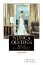 Nunca olvides (El destino, #1)