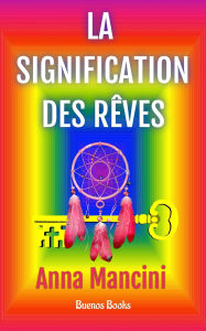 Title: La Signification des Rêves (L'Art de Rêver, #3), Author: Anna Mancini