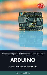 Title: Arduino : Curso Practico de formación, Author: abraham black