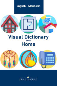 Title: Visual Dictionary of the Home #10 (English - Chinese Visual Dictionaries), Author: Duae Linguae