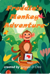 Title: Freddie's Monkey Adventure, Author: SIMONE D. CREA