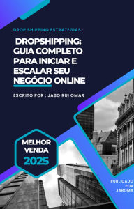 Title: Dropshipping: Guia Completo para Iniciar e Escalar seu Negócio Online, Author: jabo rui omar