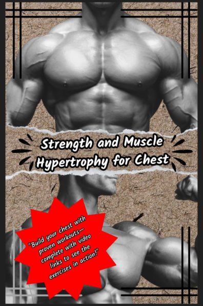 Strength and Hypertrophy for Chest : Building Push Power and Aesthetic