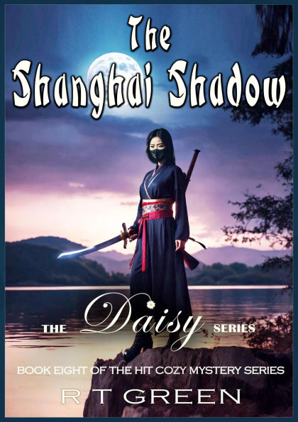 Daisy: Not Your Average Super-sleuth! The Shanghai Shadow (Daisy Morrow, #8)
