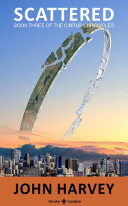 Title: Scattered (The Cirrus Chronicles, #3), Author: John Harvey