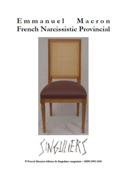 Emmanuel Macron French Narcissistic Provincial (Artists & Satires, #10)